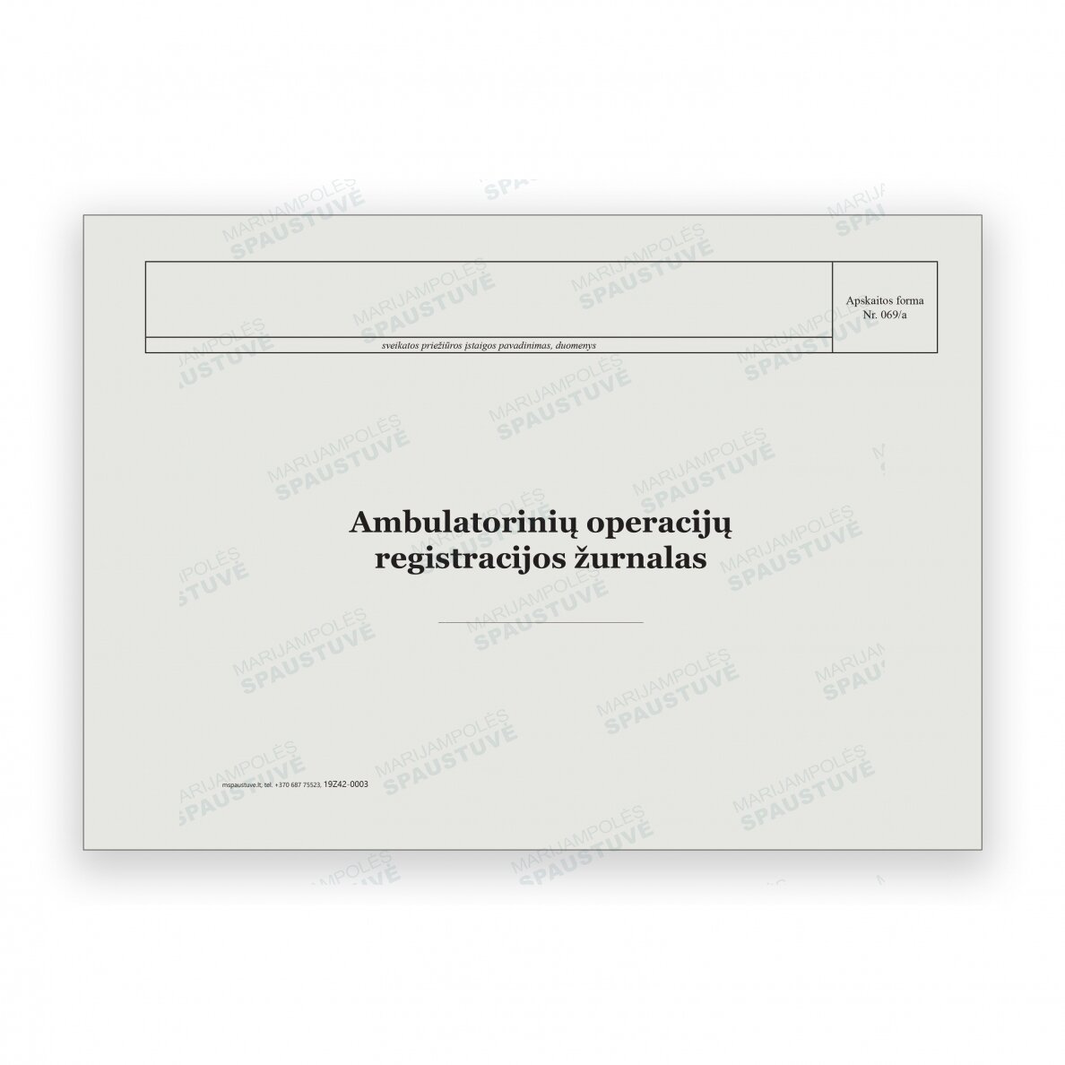 Ambulatorinių operacijų registracijos žurnalas (forma Nr. 069/a) Ambulatorinių operacijų registracijos žurnalas (forma Nr. 069/a)