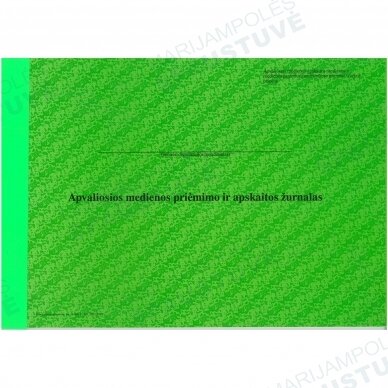 Apvaliosios medienos priėmimo ir apskaitos žurnalas Apvaliosios medienos priėmimo ir apskaitos žurnalas