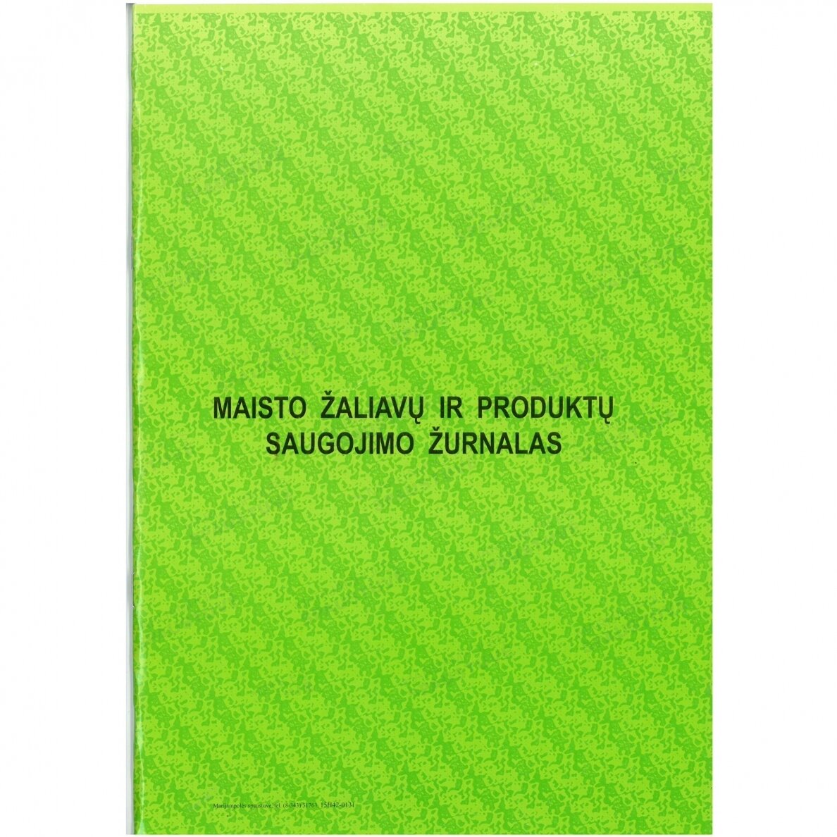 Maisto žaliavų ir produktų saugojimo žurnalas Maisto žaliavų ir produktų saugojimo žurnalas