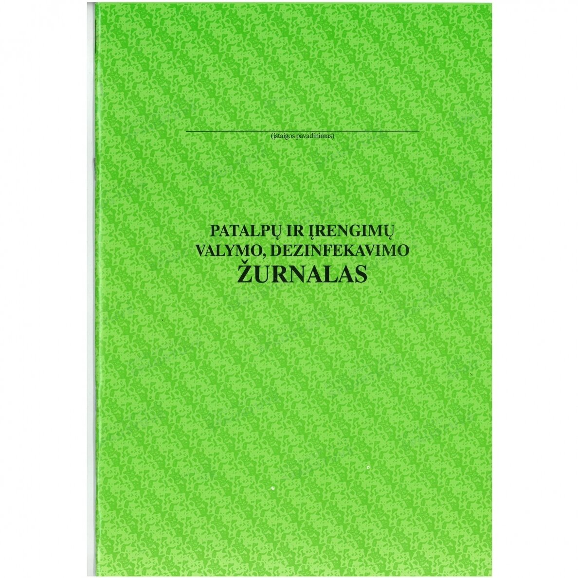 Patalpų ir įrengimų valymo, dezinfekavimo žurnalas Patalpų ir įrengimų valymo, dezinfekavimo žurnalas