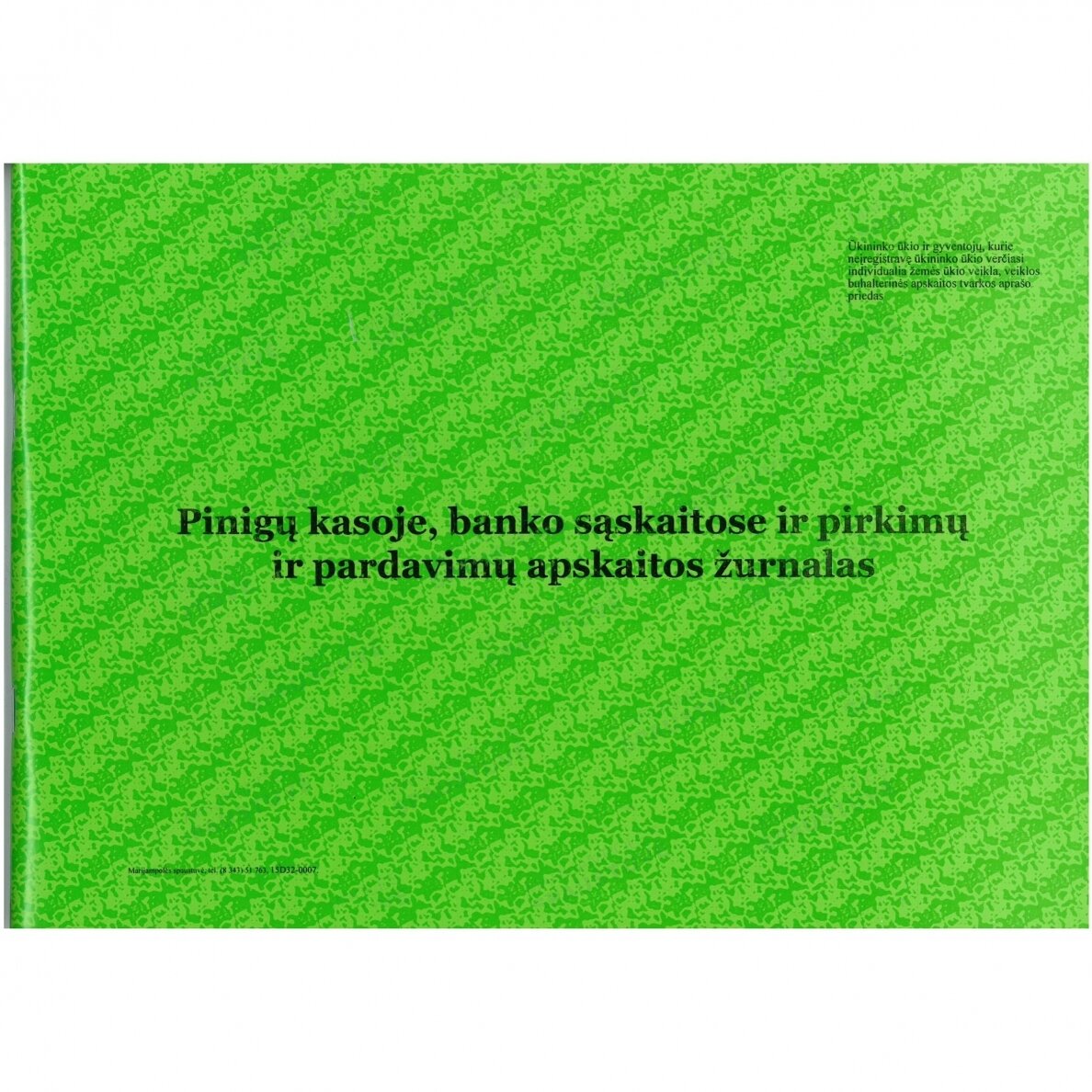 Pinigų kasoje, banko sąskaitose ir pirkimų ir pardavimų apskaitos žurnalas Pinigų kasoje, banko sąskaitose ir pirkimų ir pardavimų apskaitos žurnalas