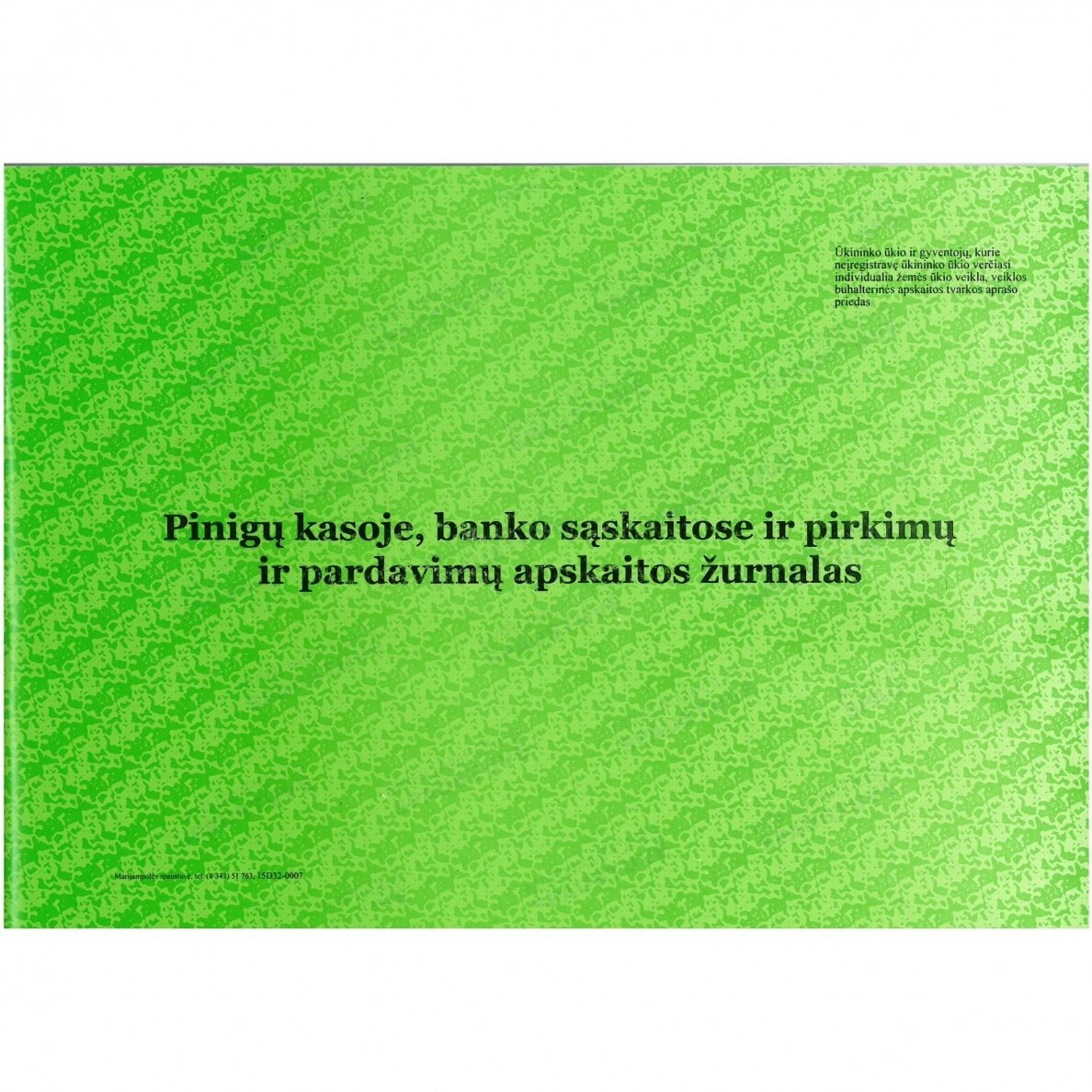 Pinigų kasoje, banko sąskaitose ir pirkimų ir pardavimų apskaitos žurnalas Pinigų kasoje, banko sąskaitose ir pirkimų ir pardavimų apskaitos žurnalas