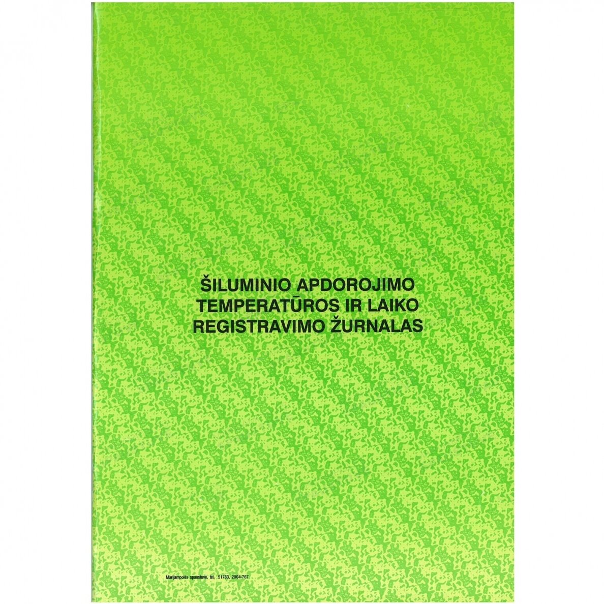 Šiluminio apdorojimo temperatūros ir laiko registravimo žurnalas Šiluminio apdorojimo temperatūros ir laiko registravimo žurnalas