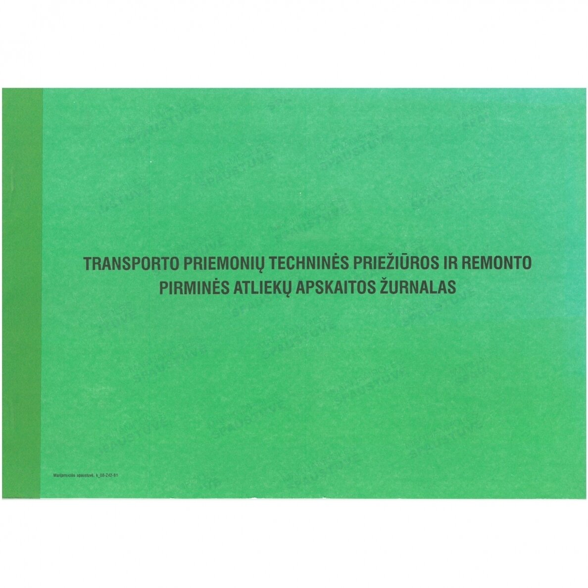 Transporto priemonių techninės priežiūros ir remonto pirminės atliekų apskaitos žurnalas Transporto priemonių techninės priežiūros ir remonto pirminės atliekų apskaitos žurnalas