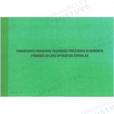 Transporto priemonių techninės priežiūros ir remonto pirminės atliekų apskaitos žurnalas Transporto priemonių techninės priežiūros ir remonto pirminės atliekų apskaitos žurnalas